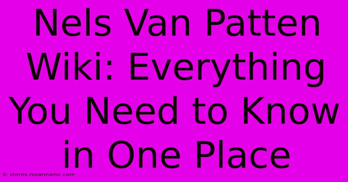 Nels Van Patten Wiki: Everything You Need To Know In One Place