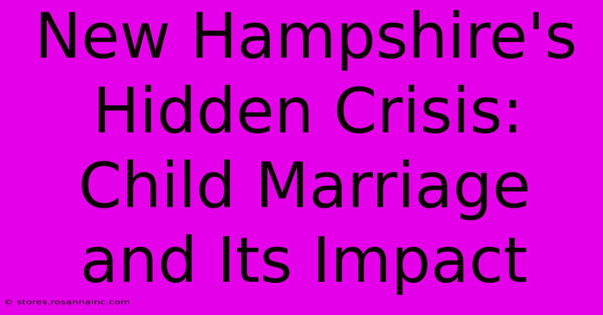 New Hampshire's Hidden Crisis: Child Marriage And Its Impact