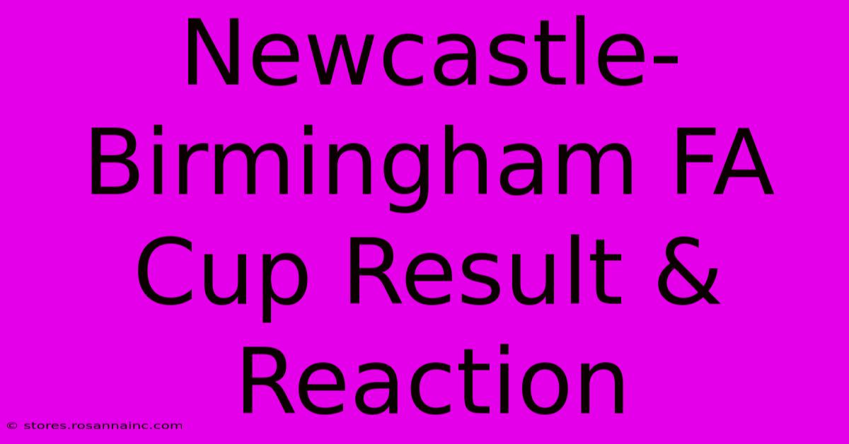 Newcastle-Birmingham FA Cup Result & Reaction