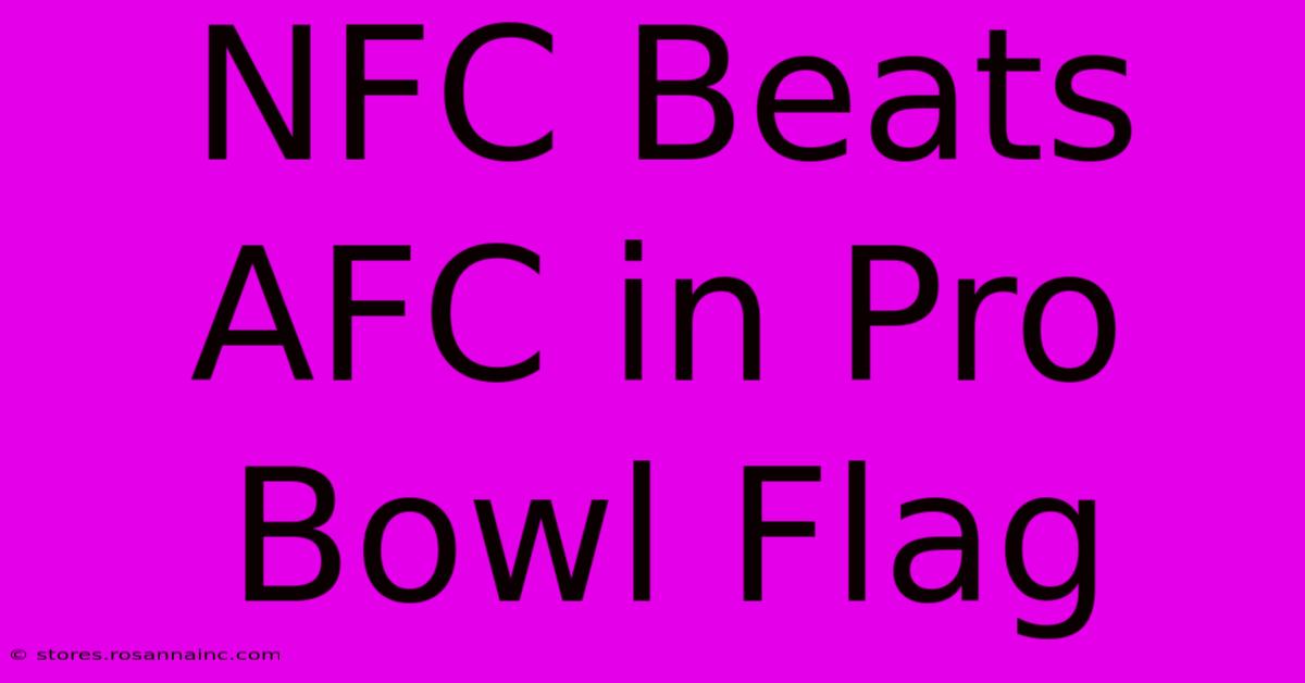 NFC Beats AFC In Pro Bowl Flag