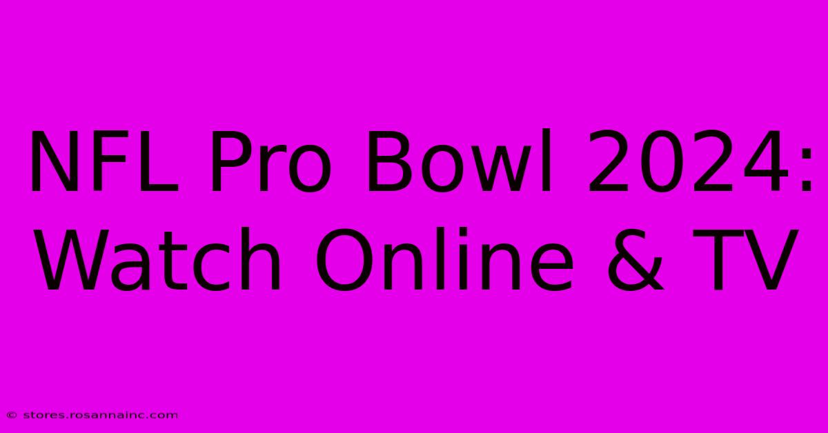 NFL Pro Bowl 2024: Watch Online & TV