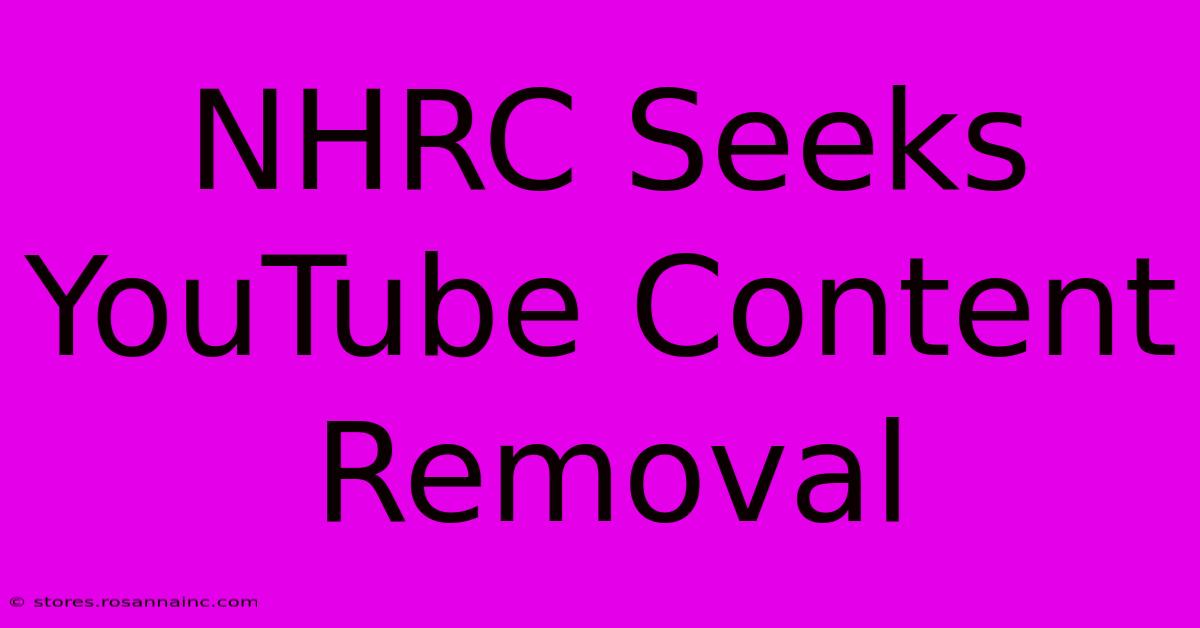 NHRC Seeks YouTube Content Removal