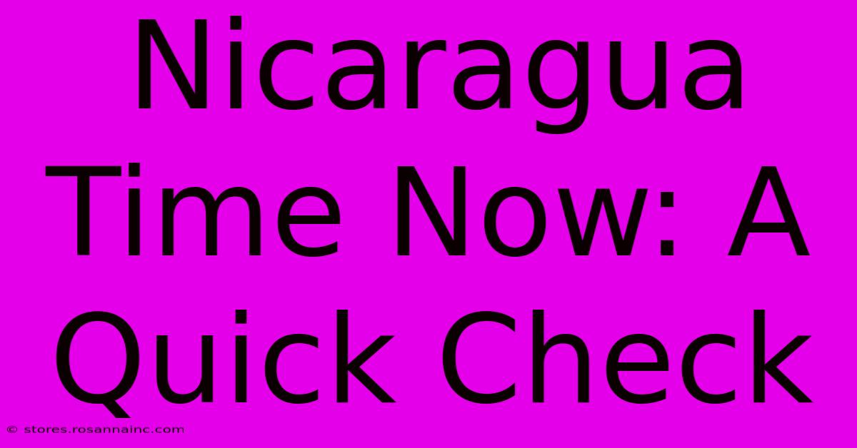 Nicaragua Time Now: A Quick Check