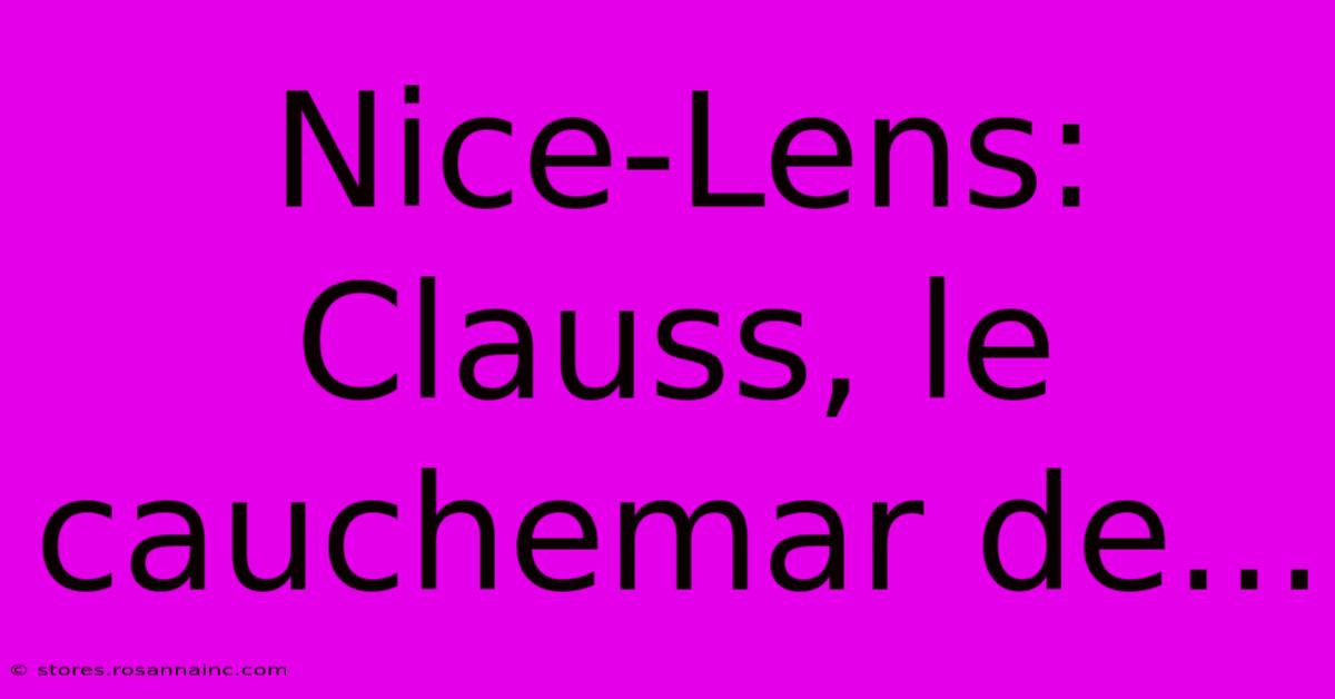 Nice-Lens: Clauss, Le Cauchemar De...