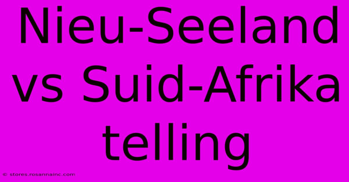 Nieu-Seeland Vs Suid-Afrika Telling