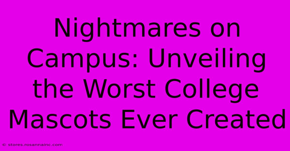 Nightmares On Campus: Unveiling The Worst College Mascots Ever Created