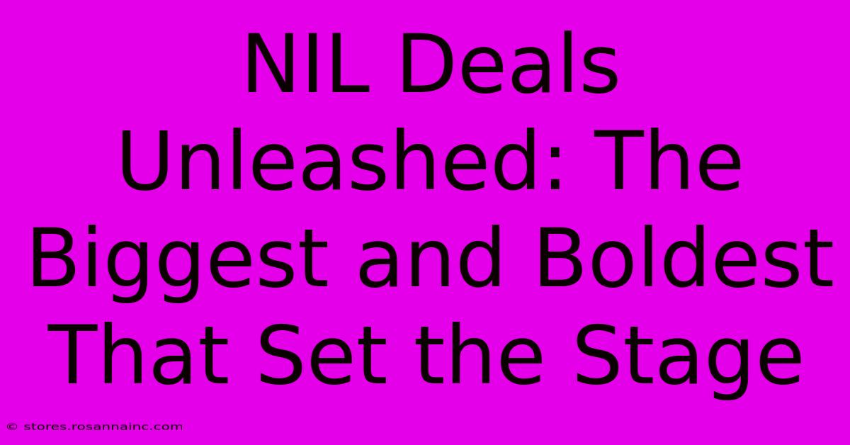 NIL Deals Unleashed: The Biggest And Boldest That Set The Stage