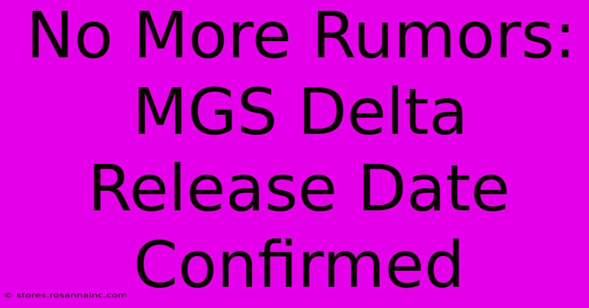 No More Rumors: MGS Delta Release Date Confirmed