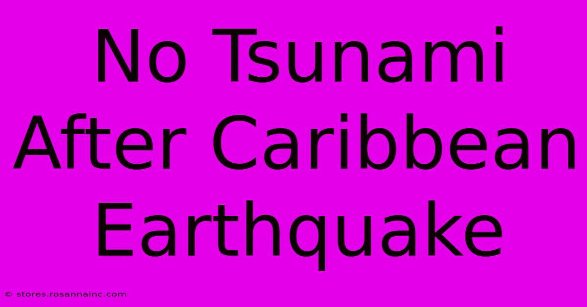 No Tsunami After Caribbean Earthquake