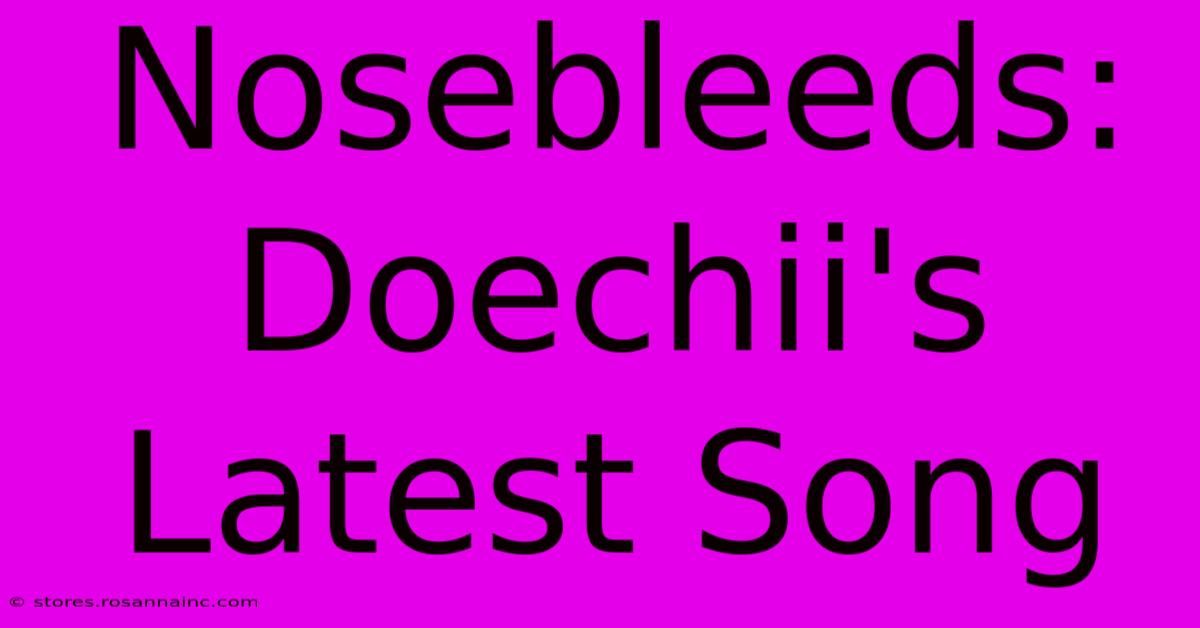 Nosebleeds: Doechii's Latest Song