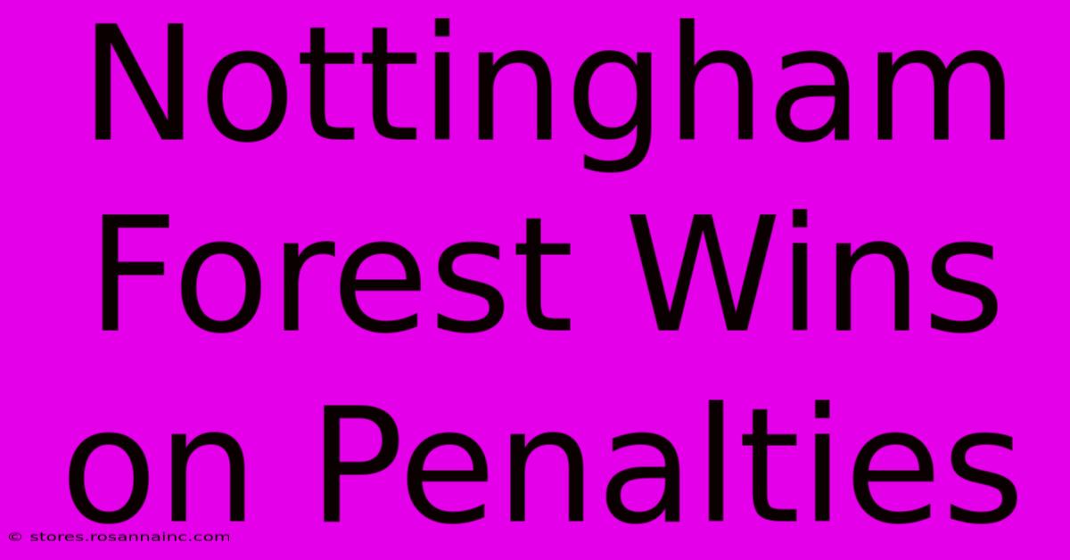 Nottingham Forest Wins On Penalties