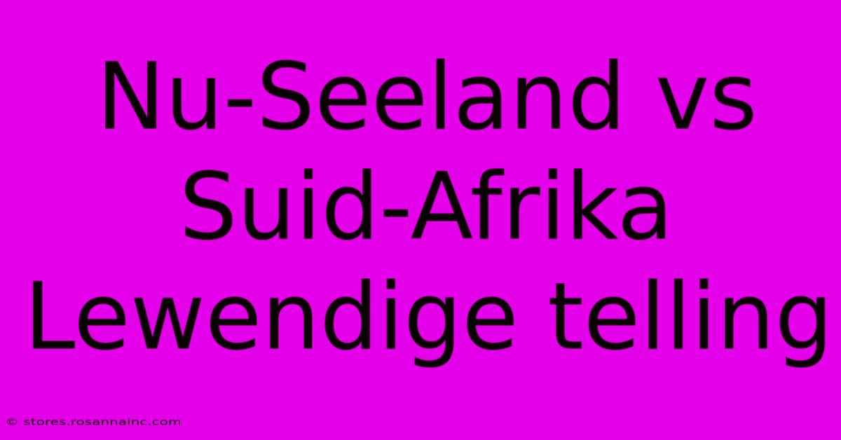 Nu-Seeland Vs Suid-Afrika Lewendige Telling