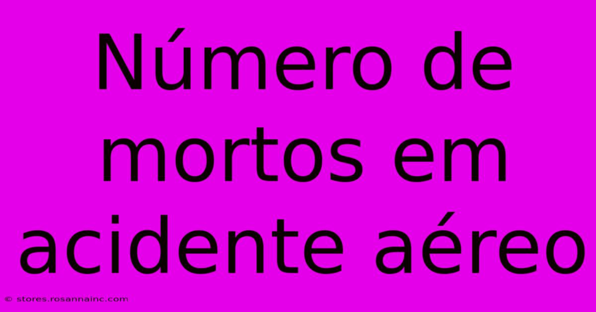 Número De Mortos Em Acidente Aéreo