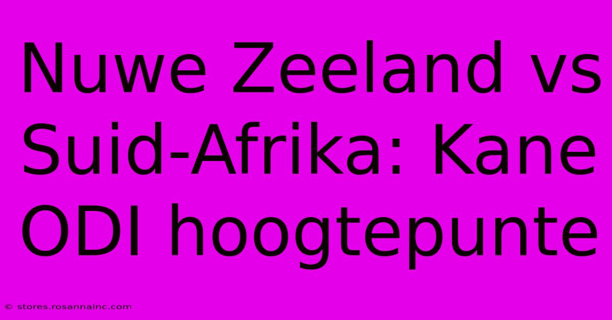 Nuwe Zeeland Vs Suid-Afrika: Kane ODI Hoogtepunte