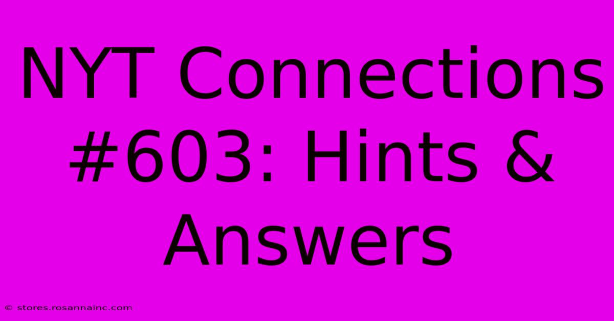 NYT Connections #603: Hints & Answers