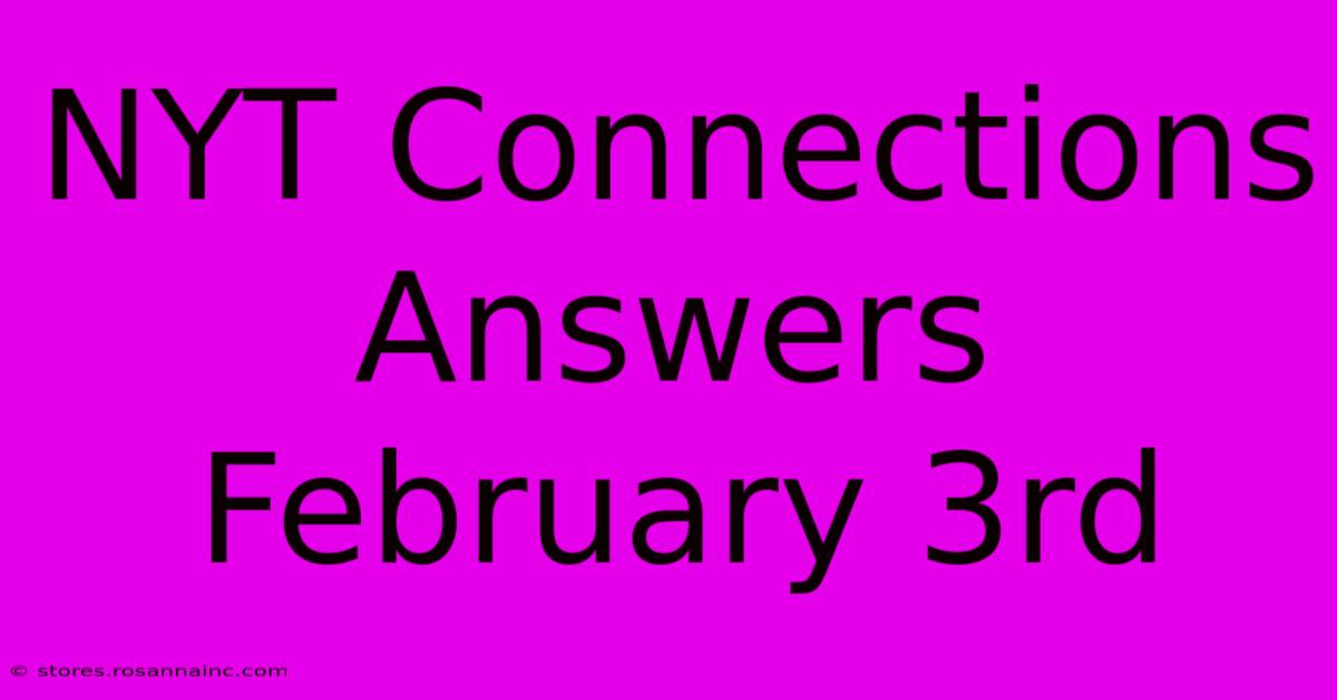 NYT Connections Answers February 3rd