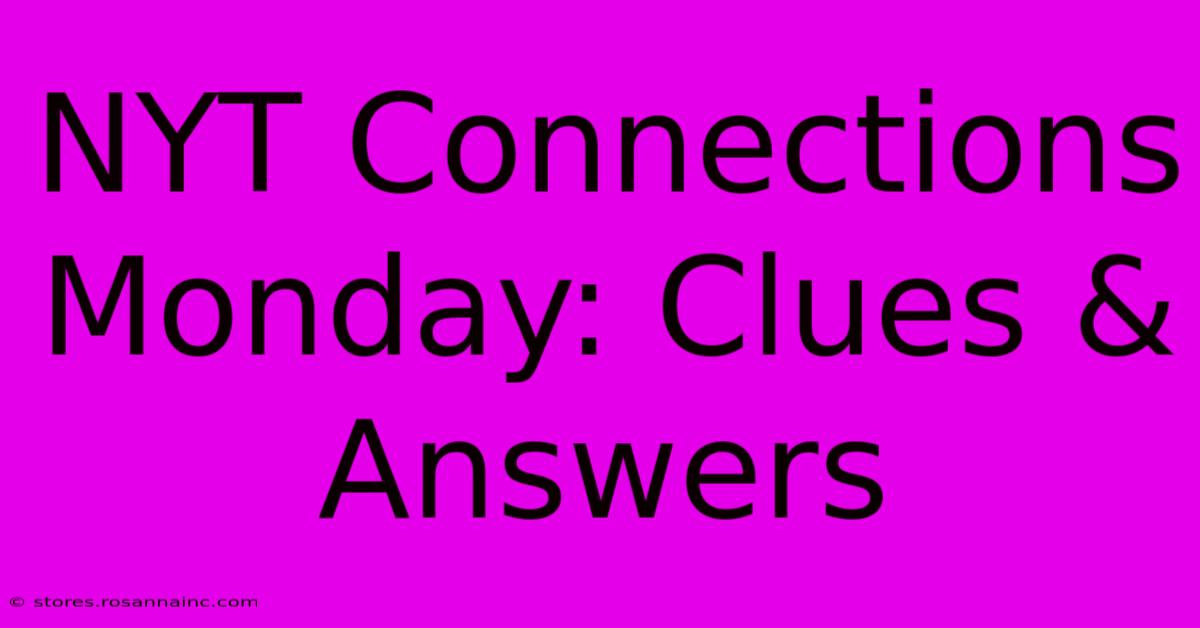 NYT Connections Monday: Clues & Answers