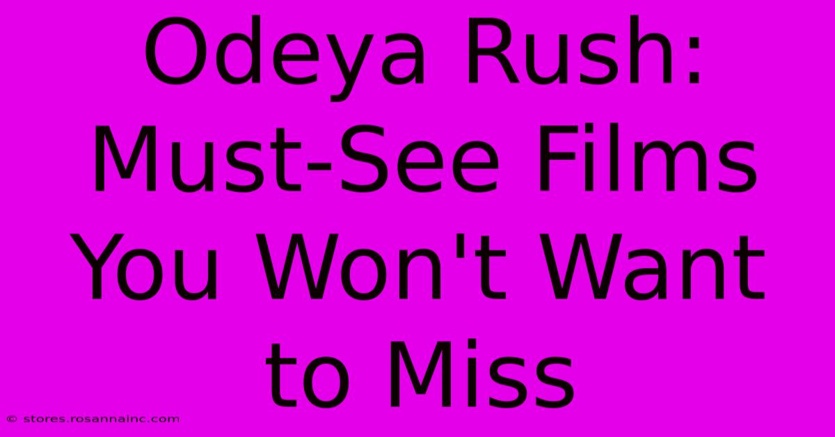 Odeya Rush: Must-See Films You Won't Want To Miss