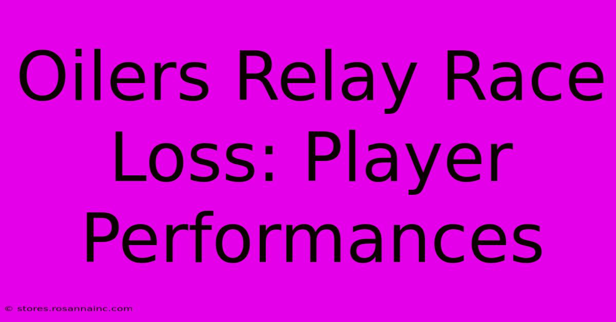 Oilers Relay Race Loss: Player Performances