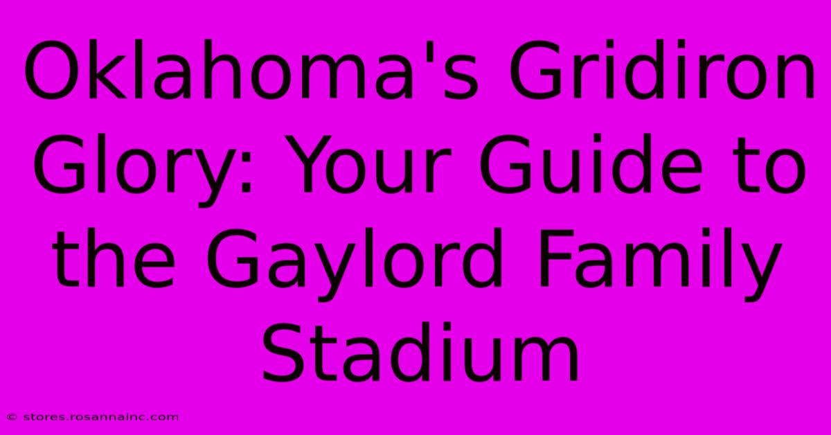 Oklahoma's Gridiron Glory: Your Guide To The Gaylord Family Stadium