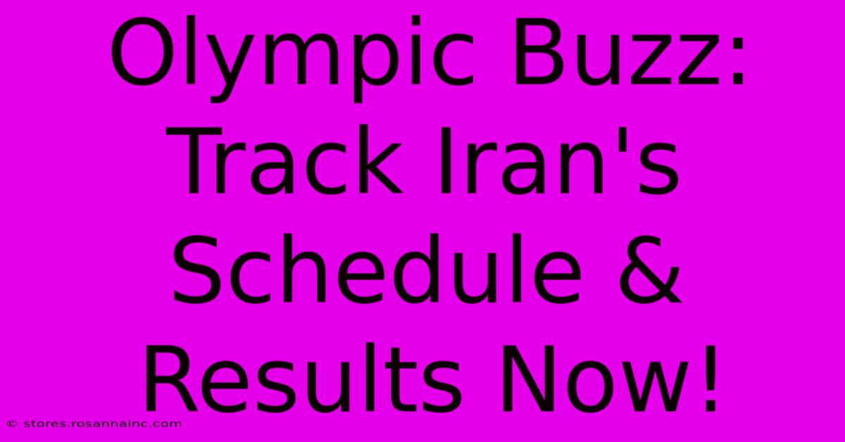 Olympic Buzz: Track Iran's Schedule & Results Now!