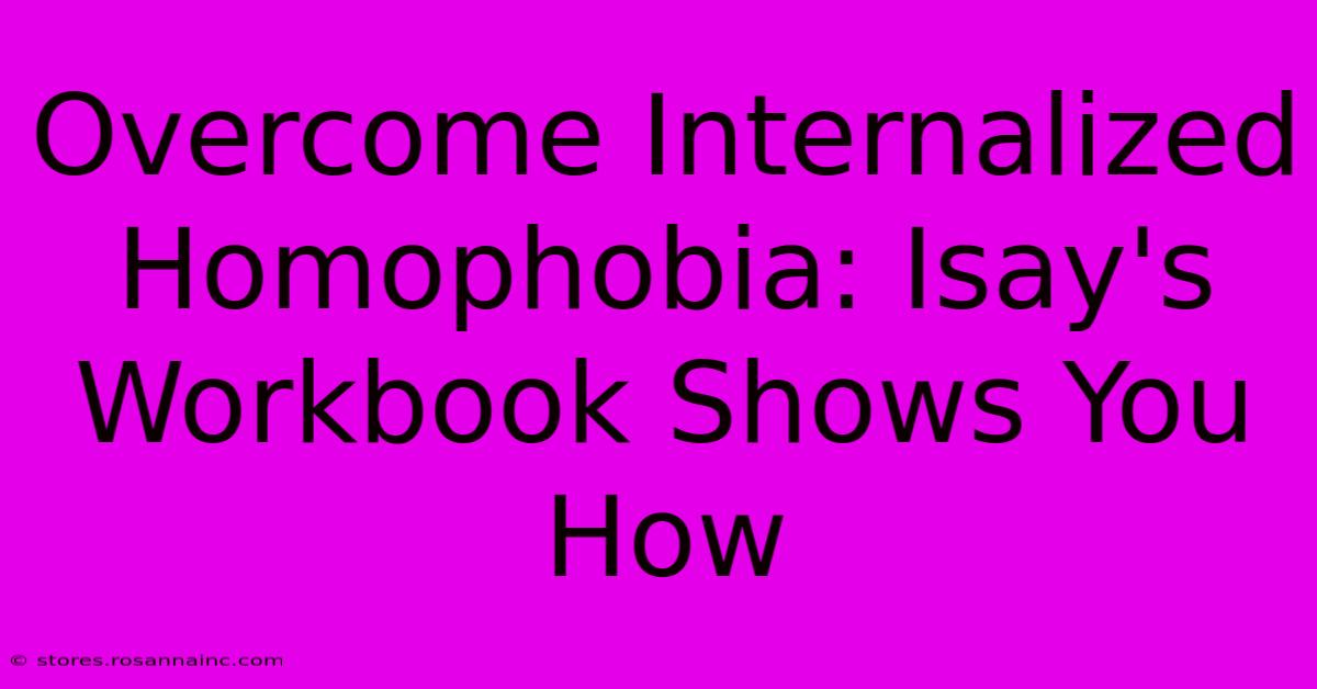 Overcome Internalized Homophobia: Isay's Workbook Shows You How