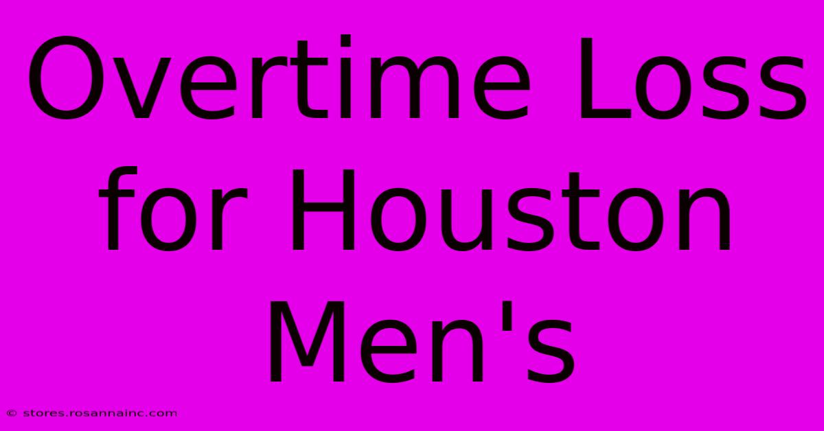 Overtime Loss For Houston Men's