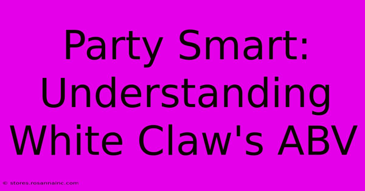 Party Smart: Understanding White Claw's ABV