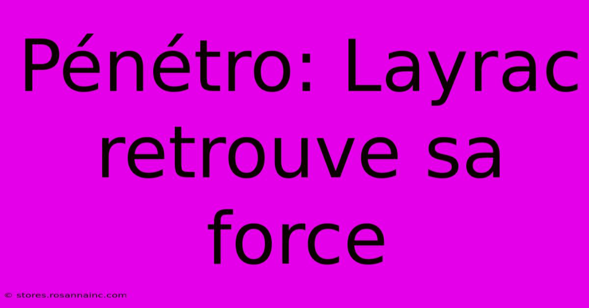 Pénétro: Layrac Retrouve Sa Force