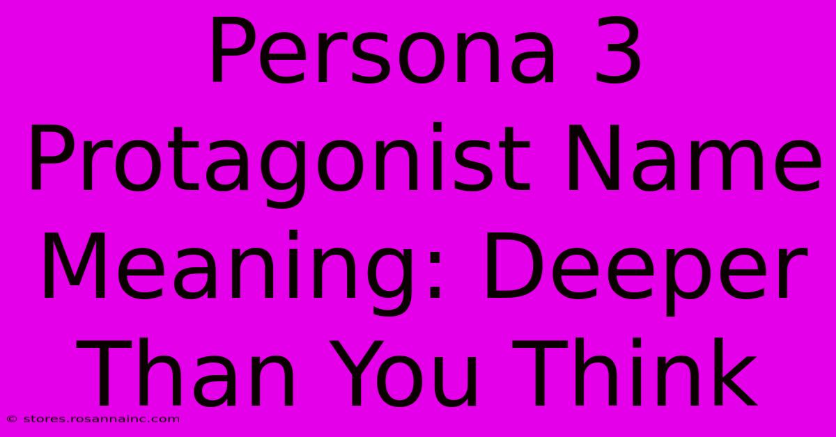 Persona 3 Protagonist Name Meaning: Deeper Than You Think