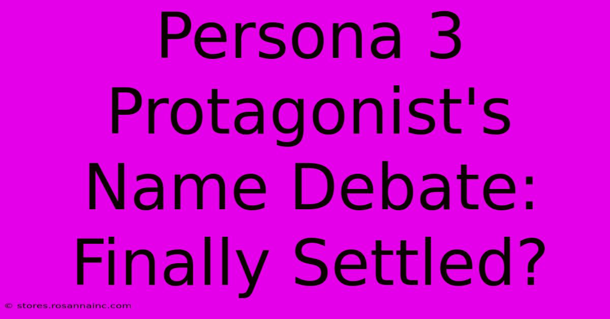 Persona 3 Protagonist's Name Debate: Finally Settled?