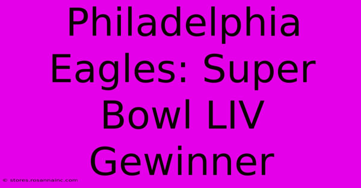 Philadelphia Eagles: Super Bowl LIV Gewinner