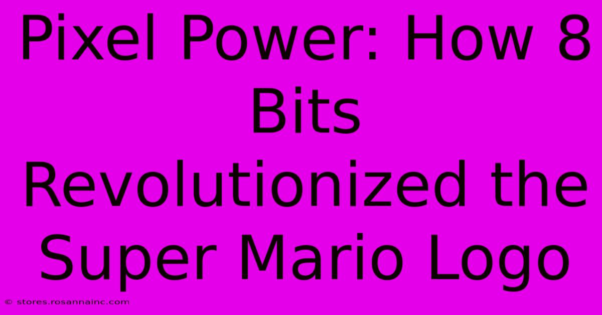 Pixel Power: How 8 Bits Revolutionized The Super Mario Logo