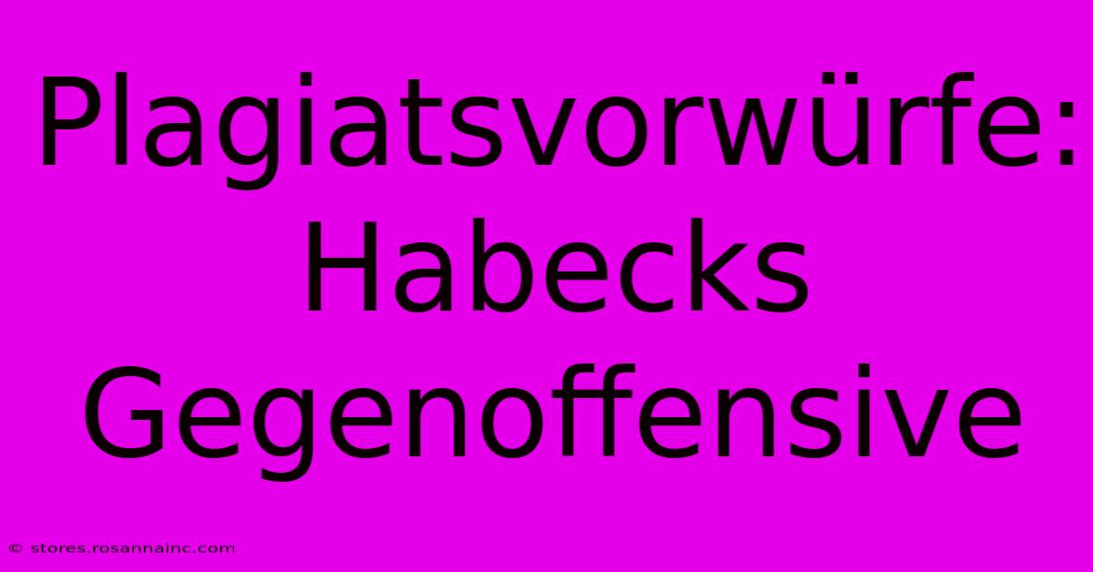 Plagiatsvorwürfe: Habecks Gegenoffensive