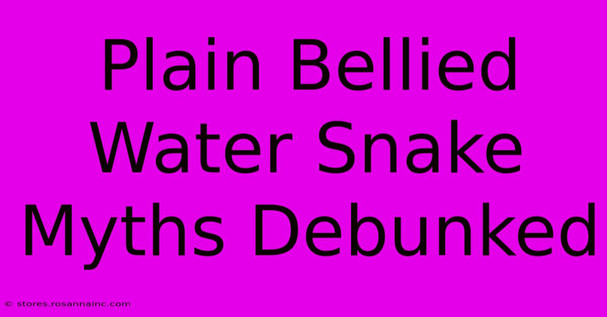 Plain Bellied Water Snake Myths Debunked