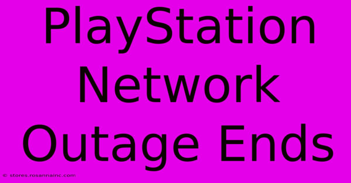 PlayStation Network Outage Ends