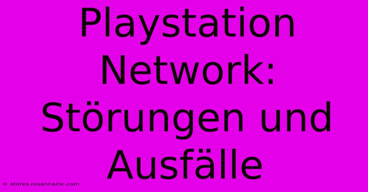 Playstation Network: Störungen Und Ausfälle