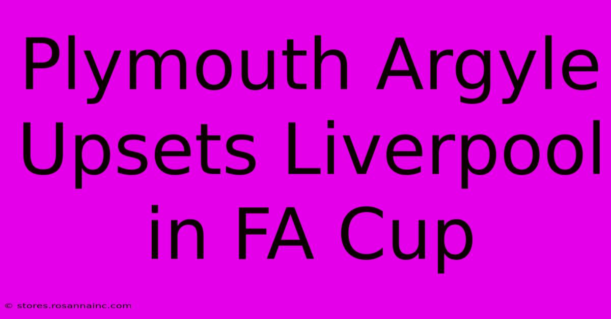 Plymouth Argyle Upsets Liverpool In FA Cup