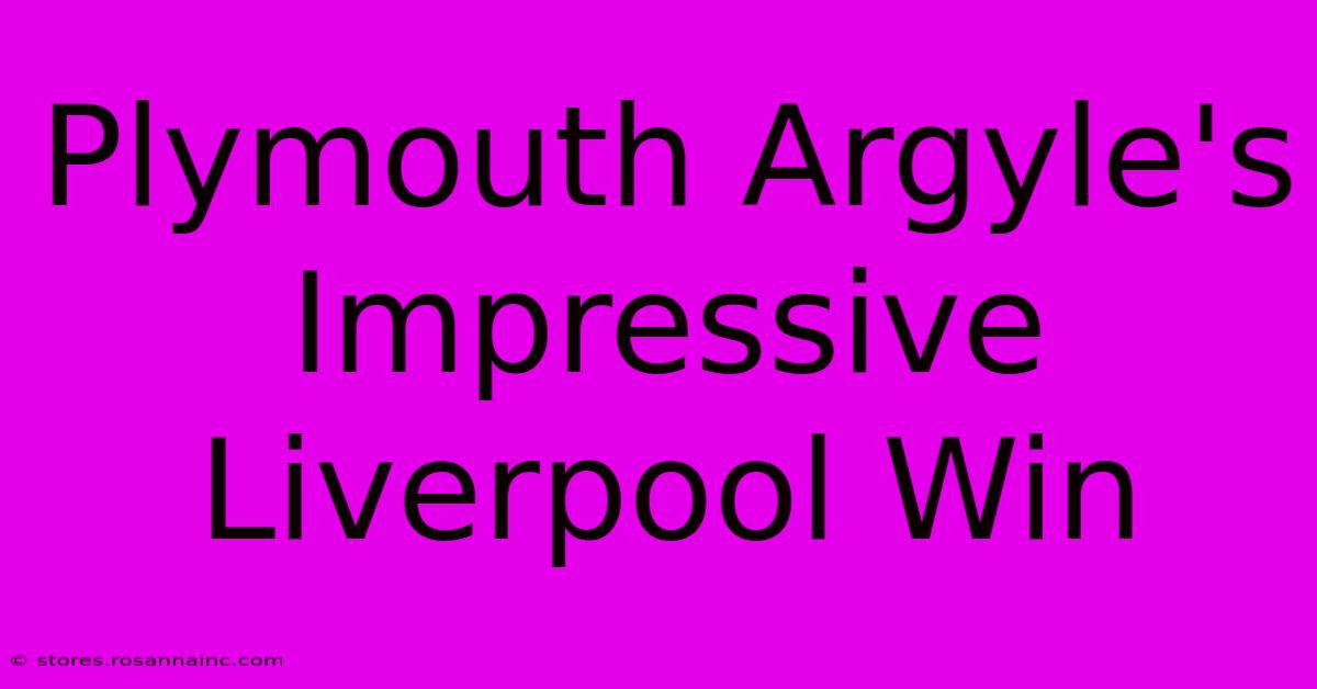 Plymouth Argyle's Impressive Liverpool Win