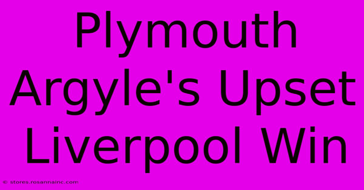 Plymouth Argyle's Upset Liverpool Win