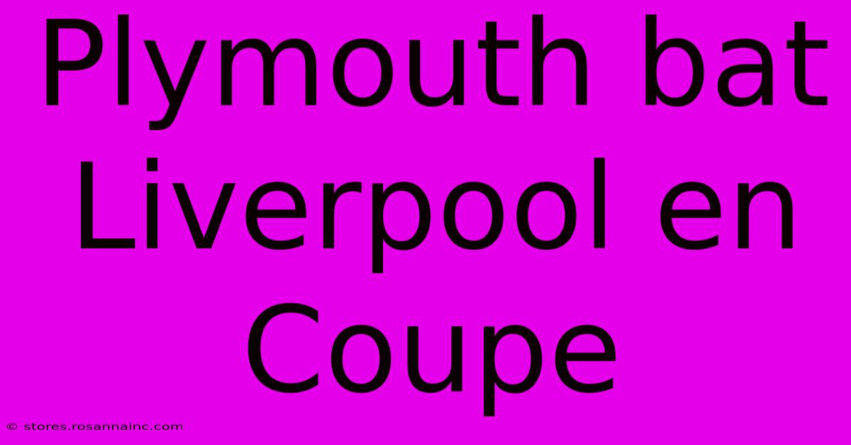 Plymouth Bat Liverpool En Coupe