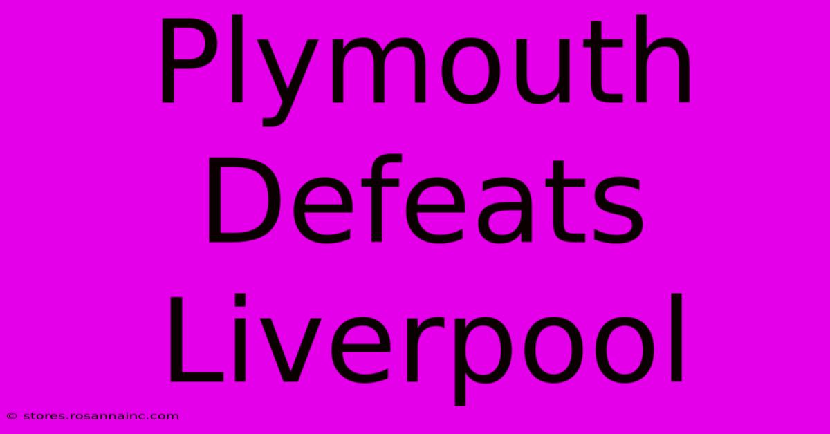 Plymouth Defeats Liverpool