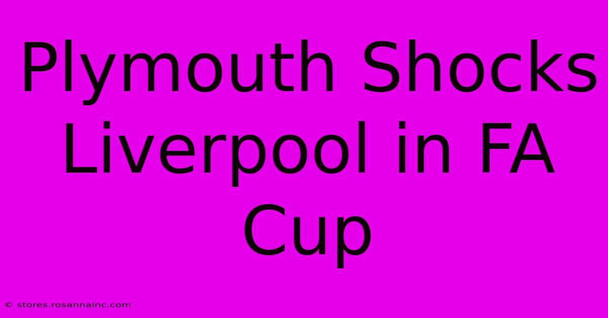 Plymouth Shocks Liverpool In FA Cup