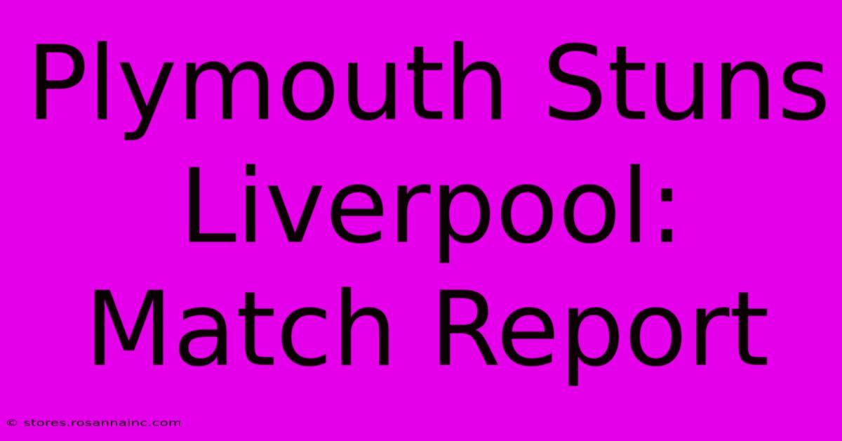 Plymouth Stuns Liverpool: Match Report