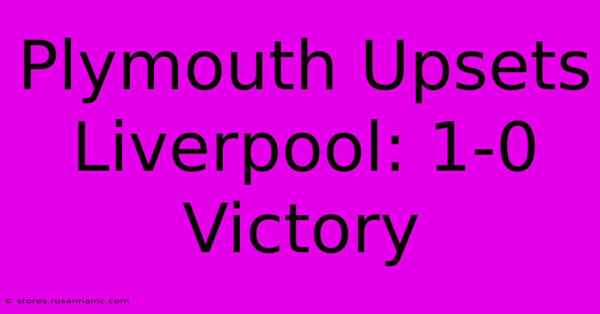 Plymouth Upsets Liverpool: 1-0 Victory