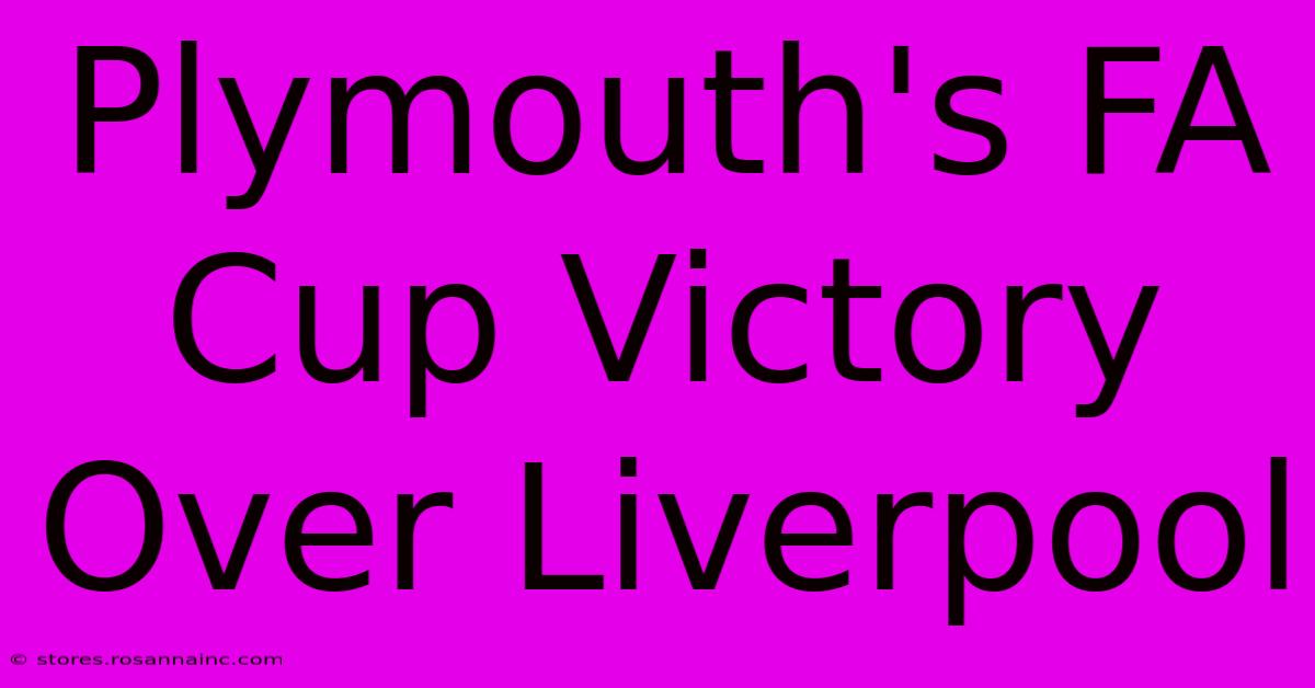 Plymouth's FA Cup Victory Over Liverpool