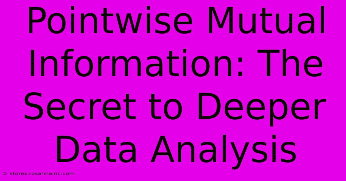 Pointwise Mutual Information: The Secret To Deeper Data Analysis