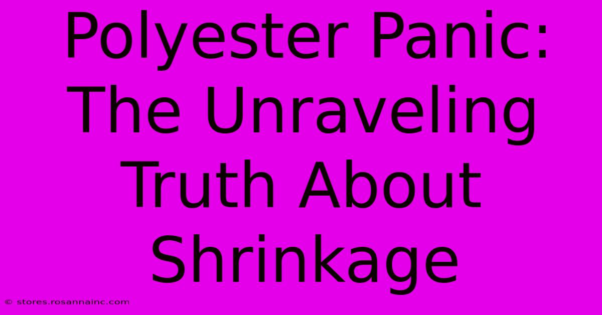 Polyester Panic: The Unraveling Truth About Shrinkage