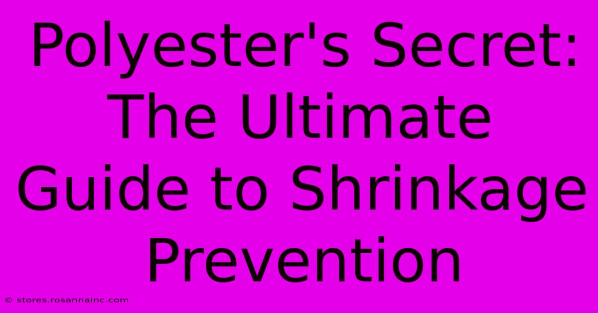 Polyester's Secret: The Ultimate Guide To Shrinkage Prevention