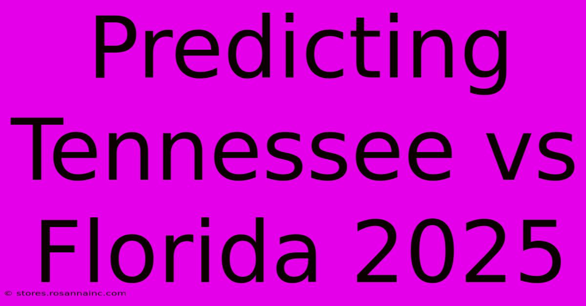 Predicting Tennessee Vs Florida 2025